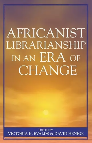 Africanist Librarianship in an Era of Change cover