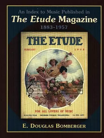 An Index to Music Published in The Etude Magazine, 1883-1957 cover