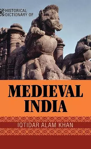 Historical Dictionary of Medieval India cover