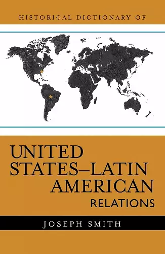 Historical Dictionary of United States-Latin American Relations cover