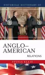 Historical Dictionary of Anglo-American Relations cover