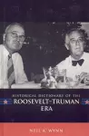 Historical Dictionary of the Roosevelt-Truman Era cover