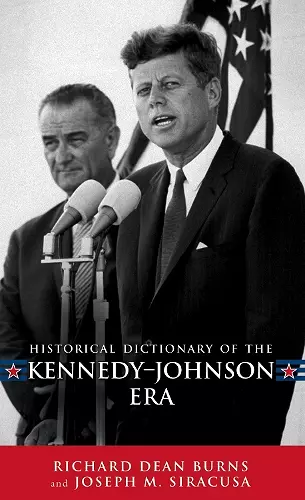 Historical Dictionary of the Kennedy-Johnson Era cover