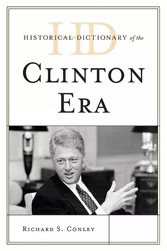 Historical Dictionary of the Clinton Era cover