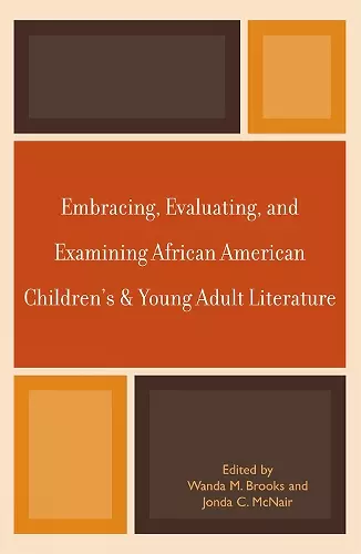 Embracing, Evaluating, and Examining African American Children's and Young Adult Literature cover