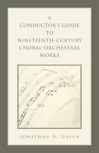 A Conductor's Guide to Nineteenth-Century Choral-Orchestral Works cover