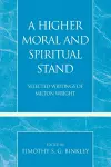 A Higher Moral and Spiritual Stand cover