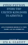 Emigration from the United Kingdom to America: Lists of Passengers Arriving at U.S. Ports, July 1872 - December 1872 cover