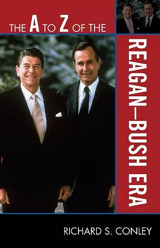 The A to Z of the Reagan-Bush Era cover