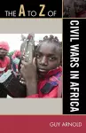 The A to Z of Civil Wars in Africa cover