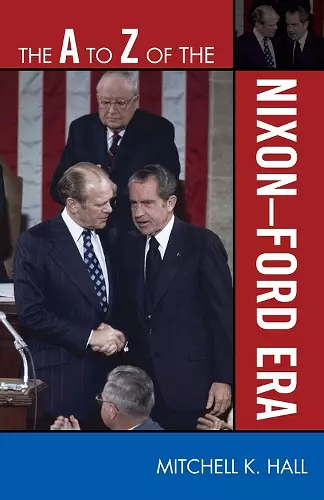 The A to Z of the Nixon-Ford Era cover