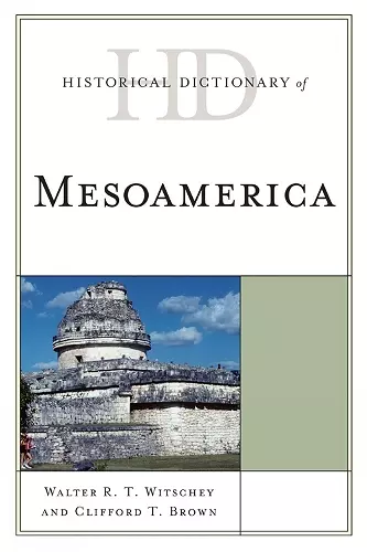 Historical Dictionary of Mesoamerica cover