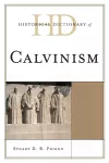 Historical Dictionary of Calvinism cover