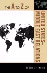 The A to Z of United States-Middle East Relations cover