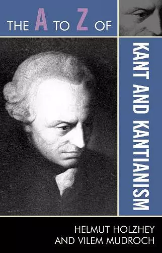 The A to Z of Kant and Kantianism cover