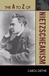 The A to Z of Nietzscheanism cover