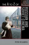 The A to Z of Russian and Soviet Cinema cover