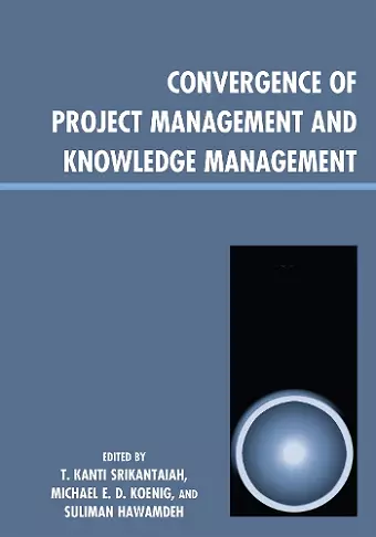 Convergence of Project Management and Knowledge Management cover