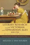 Literary Research and the Victorian and Edwardian Ages, 1830-1910 cover