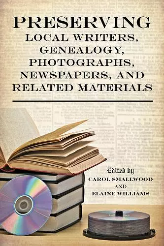 Preserving Local Writers, Genealogy, Photographs, Newspapers, and Related Materials cover