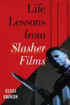 Life Lessons from Slasher Films cover