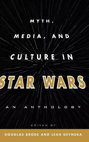 Myth, Media, and Culture in Star Wars cover