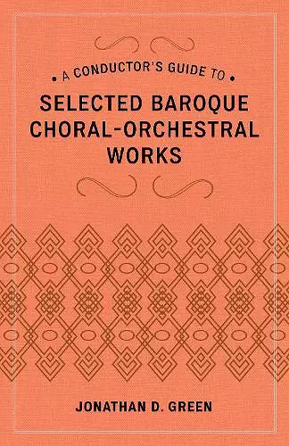 A Conductor's Guide to Selected Baroque Choral-Orchestral Works cover