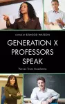 Generation X Professors Speak cover