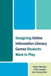 Designing Online Information Literacy Games Students Want to Play cover