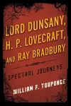 Lord Dunsany, H.P. Lovecraft, and Ray Bradbury cover