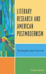 Literary Research and American Postmodernism cover