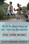 Myth Performance in the African Diasporas cover