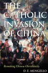 The Catholic Invasion of China cover