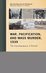 War, Pacification, and Mass Murder, 1939 cover