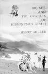 Big Sur and the Oranges of Hieronymus Bosch cover