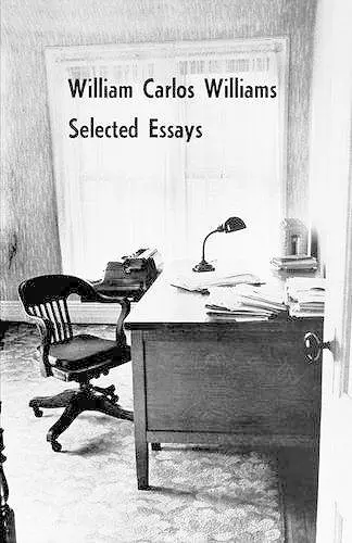 Selected Essays of William Carlos Williams cover