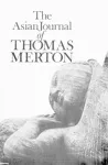 The Asian Journal of Thomas Merton cover