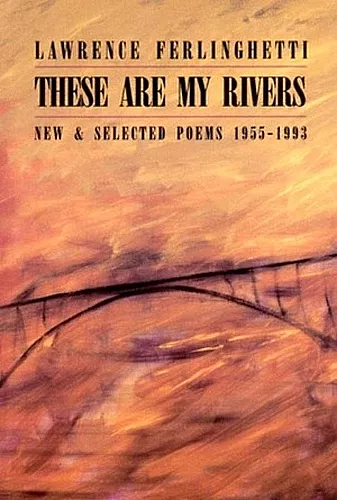 These are My Rivers: New & Selected Poems 1955-1993 cover