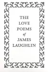 The Love Poems of James Laughlin cover
