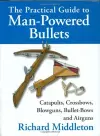 The Practical Guide to Man-Powered Bullets cover