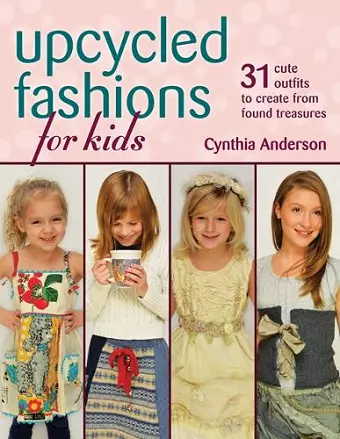 Upcycled Fashions for Kids cover