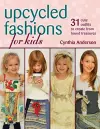 Upcycled Fashions for Kids cover