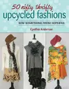 50 Nifty Thrifty Upcycled Fashions cover