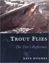 Trout Flies: The Tier's Reference cover