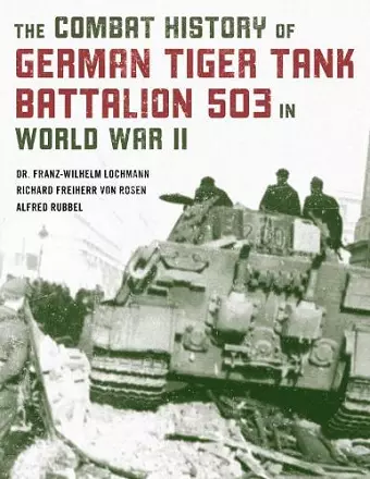 The Combat History of German Tiger Tank Battalion 503 in World War II cover