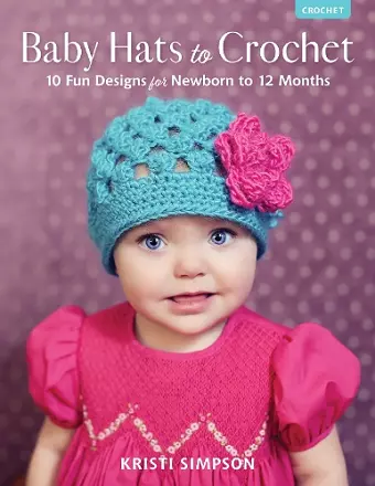 Baby Hats to Crochet cover
