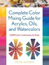 Complete Color Mixing Guide for Acrylics, Oils, and Watercolors cover