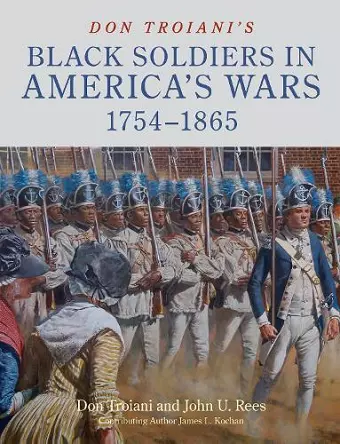 Don Troiani's Black Soldiers in America's Wars: 1754–1865 cover