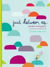 Just Between Us: Mother & Daughter: A No-Stress, No-Rules Journal cover