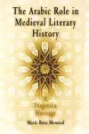 The Arabic Role in Medieval Literary History cover